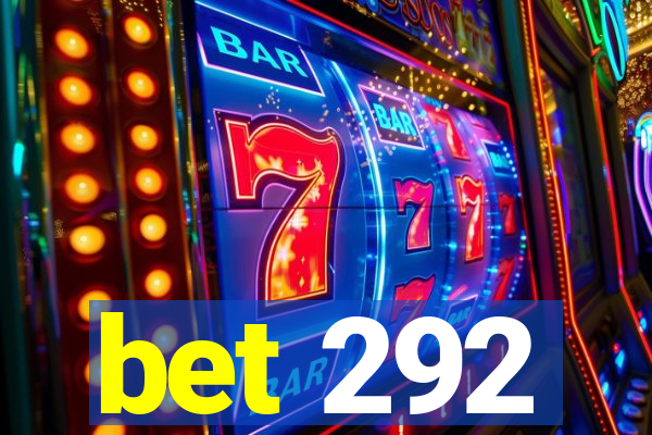 bet 292